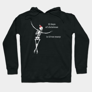 "12 Days of Christmas" funny sassy skeleton christmas design Hoodie